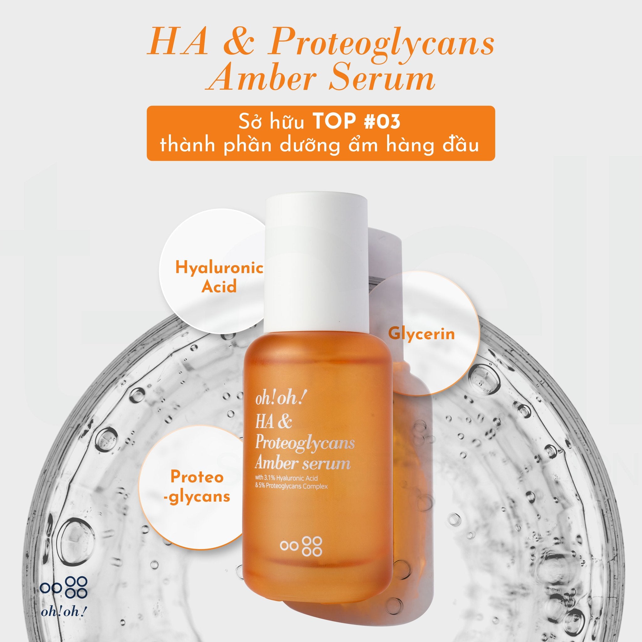 Tinh Chất Dưỡng Ẩm Sâu Sâu, Phục Hồi &amp; Trẻ Hóa Da oh!oh! HA &amp; Proteoglycans Amber Serum (với 3,1% Axit Hyaluronic &amp; 5% Phức hợp Proteoglycans)(30ml)